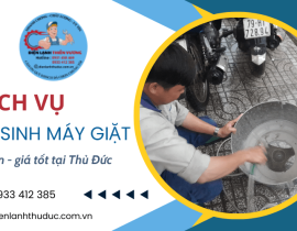 Dịch vụ vệ sinh máy giặt Thủ Đức - Có mặt tận nơi, hỗ trợ tận tình