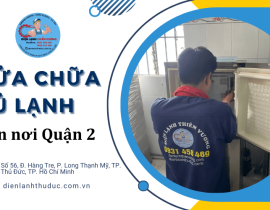 Sửa chữa tủ lạnh ngay tại nhà khu vực Quận 2 với Điện Lạnh Thiên Vương
